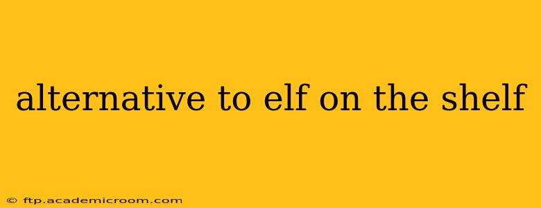 alternative to elf on the shelf