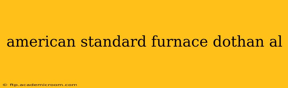 american standard furnace dothan al