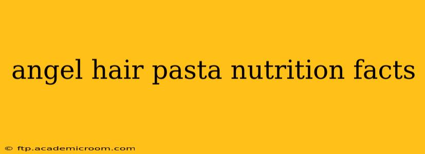 angel hair pasta nutrition facts