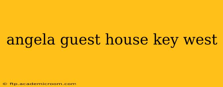 angela guest house key west