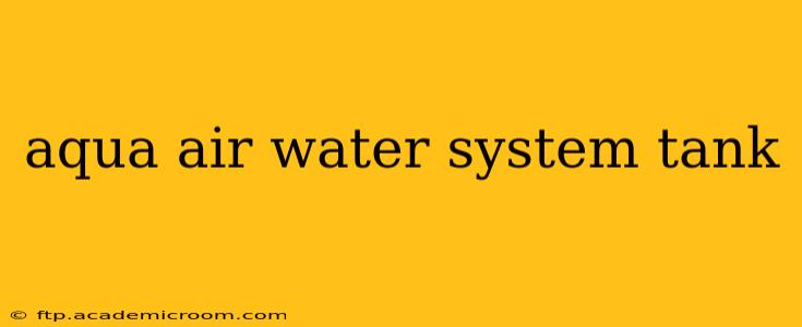 aqua air water system tank