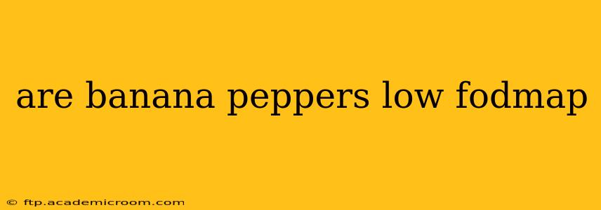 are banana peppers low fodmap