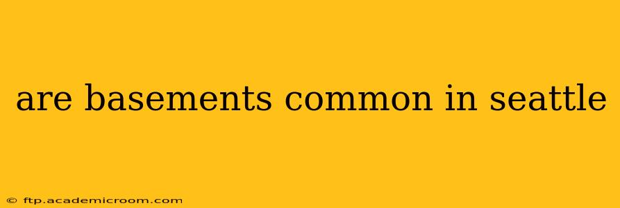 are basements common in seattle