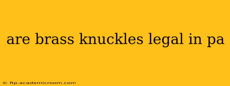 are brass knuckles legal in pa