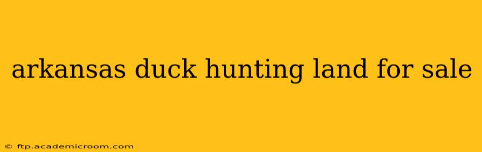 arkansas duck hunting land for sale