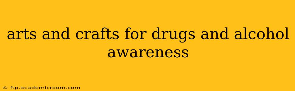 arts and crafts for drugs and alcohol awareness