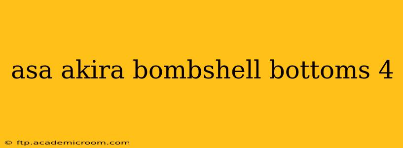 asa akira bombshell bottoms 4 asa akira bombshell bottoms 4