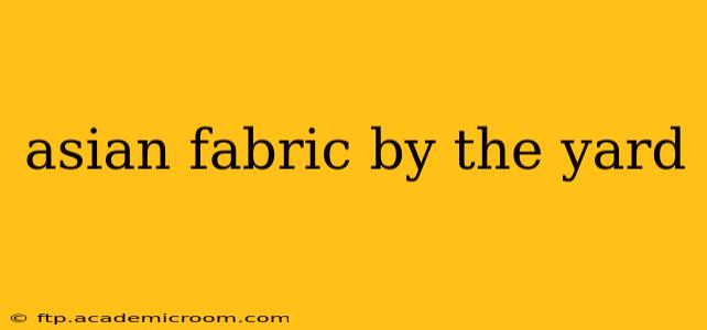 asian fabric by the yard