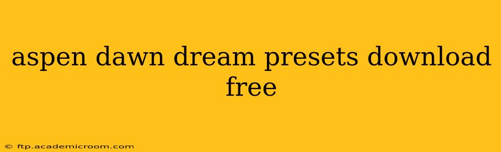 aspen dawn dream presets download free