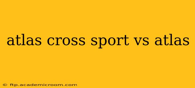 atlas cross sport vs atlas