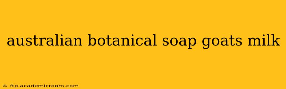 australian botanical soap goats milk