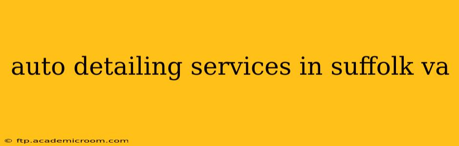 auto detailing services in suffolk va