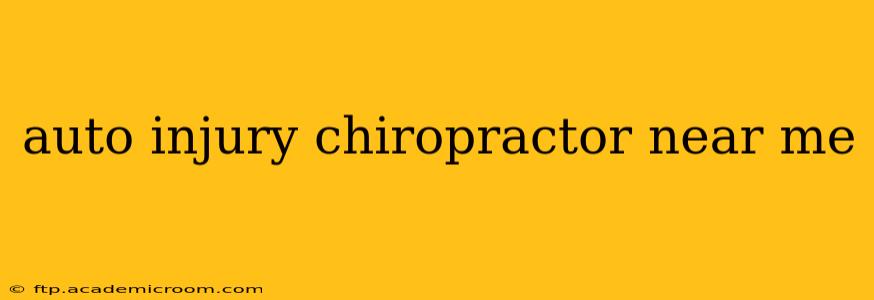auto injury chiropractor near me