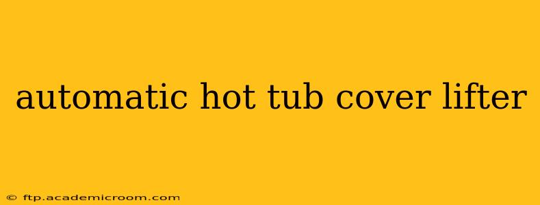 automatic hot tub cover lifter