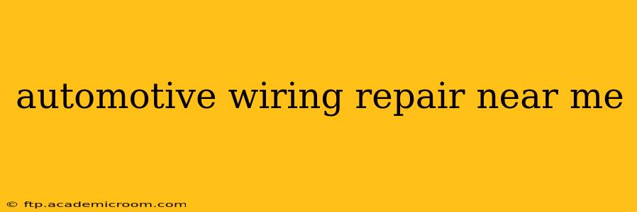 automotive wiring repair near me