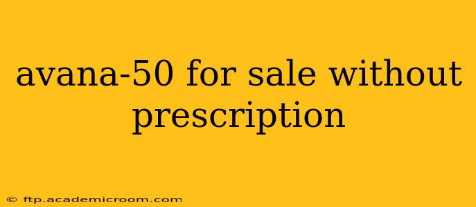 avana-50 for sale without prescription
