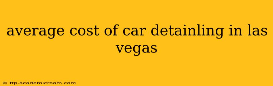average cost of car detainling in las vegas
