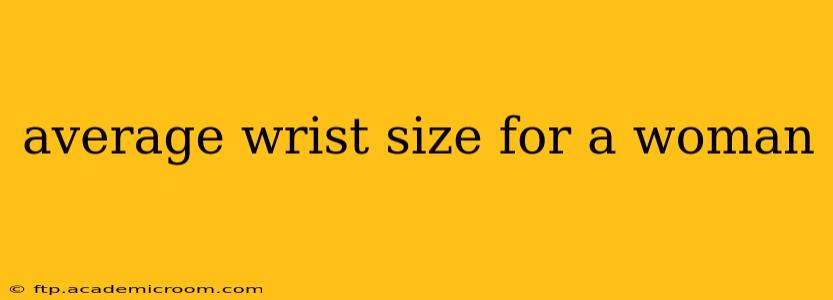 average wrist size for a woman