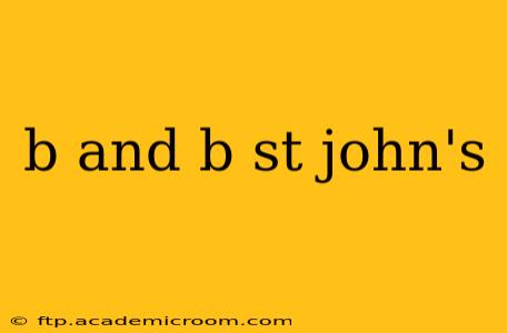 b and b st john's