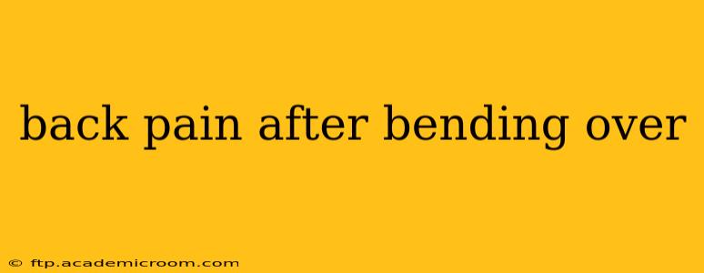 back pain after bending over