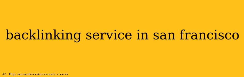 backlinking service in san francisco