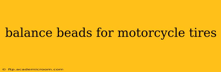 balance beads for motorcycle tires