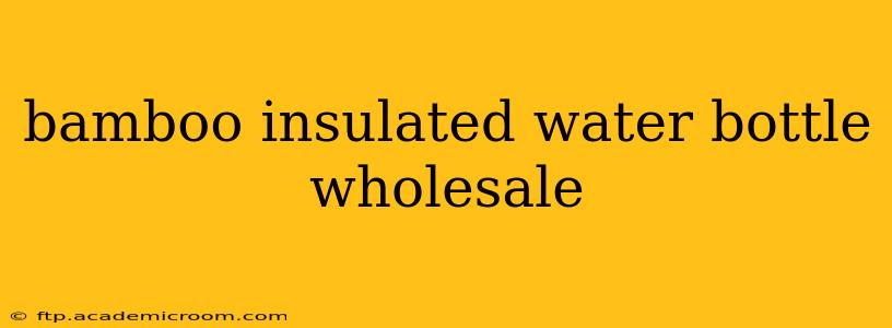 bamboo insulated water bottle wholesale