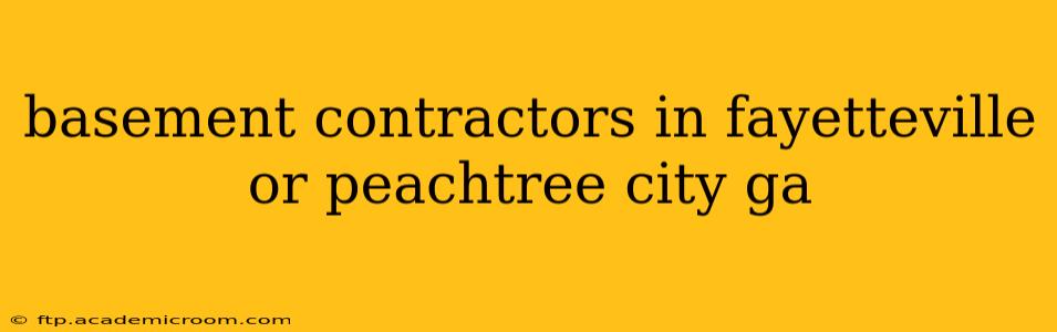 basement contractors in fayetteville or peachtree city ga