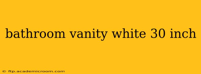 bathroom vanity white 30 inch