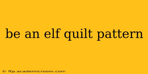 be an elf quilt pattern