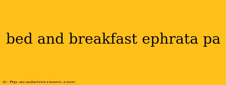 bed and breakfast ephrata pa