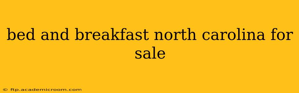 bed and breakfast north carolina for sale