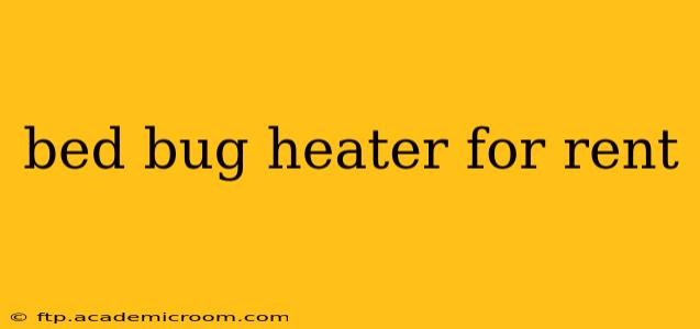 bed bug heater for rent