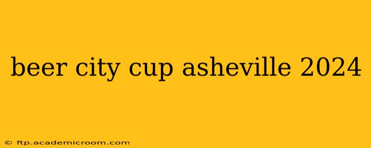 beer city cup asheville 2024
