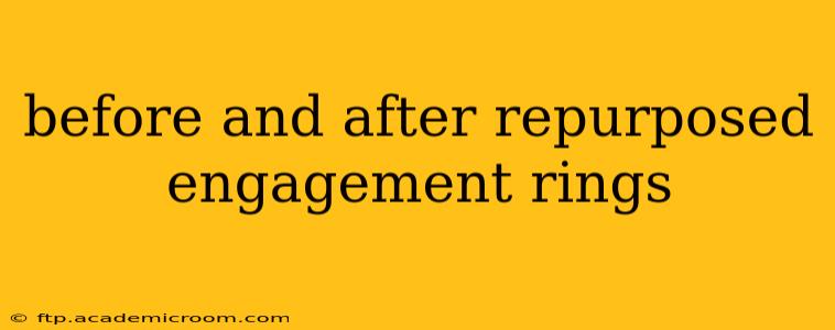 before and after repurposed engagement rings