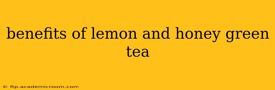 benefits of lemon and honey green tea