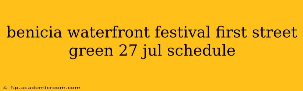 benicia waterfront festival first street green 27 jul schedule
