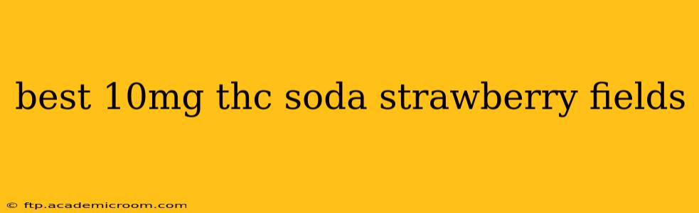 best 10mg thc soda strawberry fields