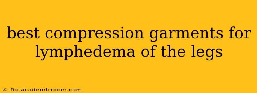 best compression garments for lymphedema of the legs