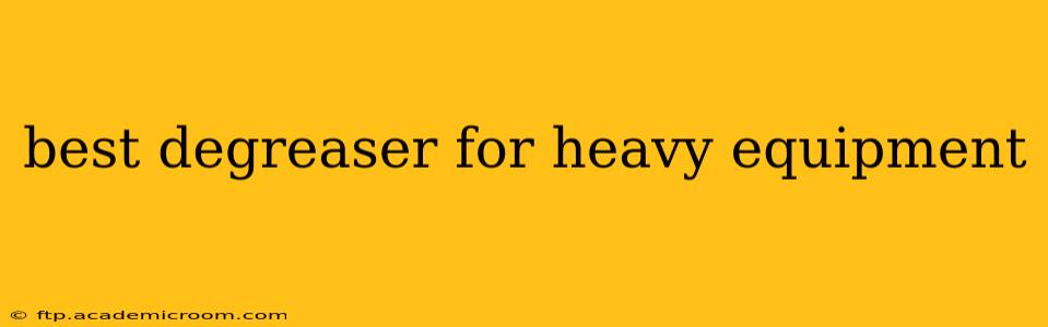 best degreaser for heavy equipment