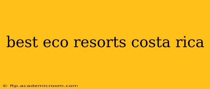 best eco resorts costa rica