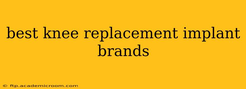 best knee replacement implant brands