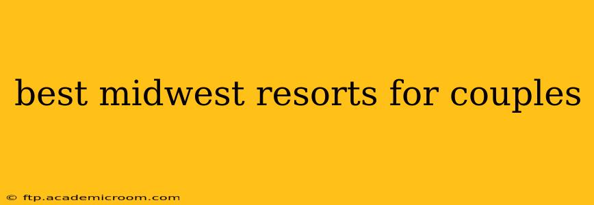 best midwest resorts for couples