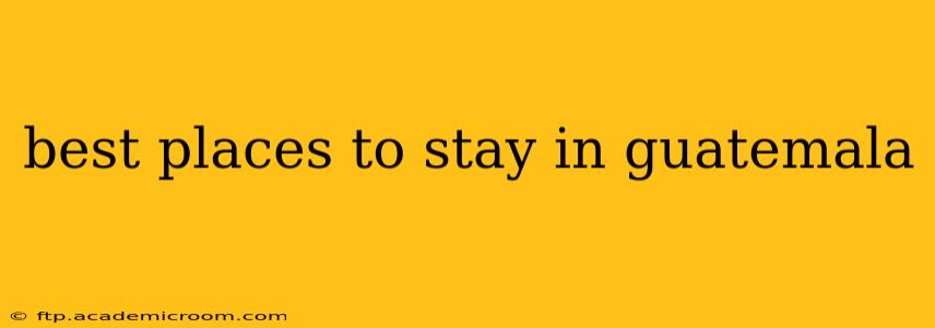 best places to stay in guatemala