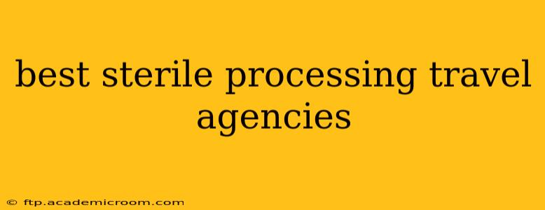 best sterile processing travel agencies