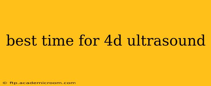 best time for 4d ultrasound
