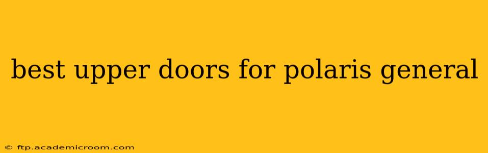 best upper doors for polaris general