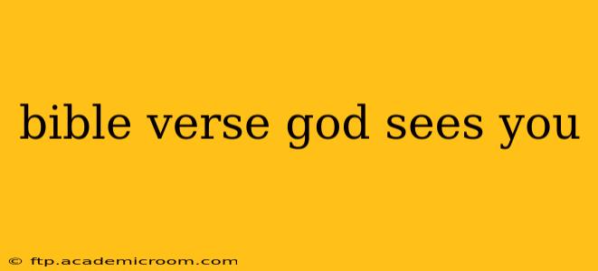 bible verse god sees you