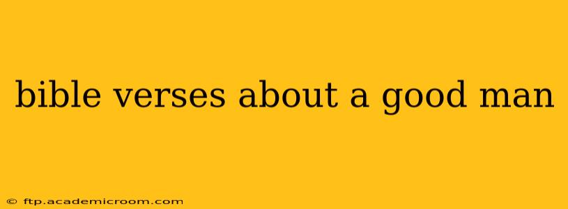 bible verses about a good man