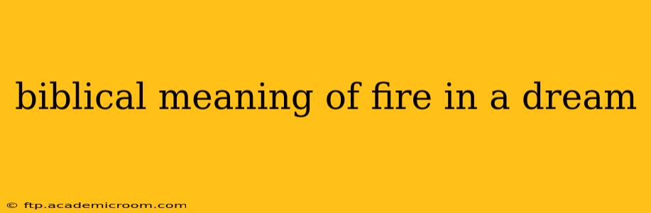 biblical meaning of fire in a dream